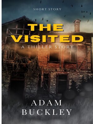 cover image of The Visited--Psychological Thriller, Short Story.